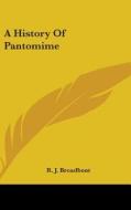 A History of Pantomime di R. J. Broadbent edito da Kessinger Publishing