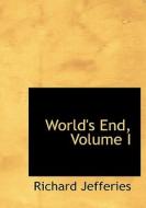 World's End, Volume I di Richard Jefferies edito da BiblioLife