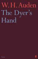 The Dyer's Hand di W. H. Auden edito da Faber & Faber