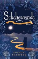 Scheherazade and the Amber Necklace di Gordon Thompson edito da Clouds of Magellan