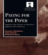 Paying For The Piper di Charles Woolfson, John Foster, Matthais Beck edito da Taylor & Francis Ltd