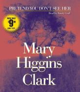 Pretend You Don't See Her di Mary Higgins Clark edito da Simon & Schuster Audio
