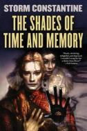 The Shades of Time and Memory di Storm Constantine edito da St. Martins Press-3PL