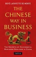 The Chinese Way in Business di Boye Lafayette De Mente edito da Tuttle Publishing
