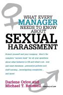 What Every Manager Needs to Know about Sexual Harassment di Darlene Orlov, Michael Roumell edito da AMACOM
