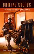 Bamako Sounds di Ryan Thomas Skinner edito da University of Minnesota Press