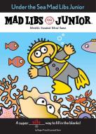 Under the Sea Mad Libs Junior di Jennifer Frantz, Roger Price edito da PRICE STERN SLOAN INC