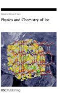 Physics and Chemistry of Ice di Werner Kuhs edito da Royal Society of Chemistry