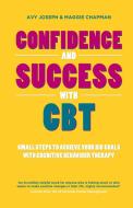 Confidence and Success with CBT di Avy Joseph edito da Capstone