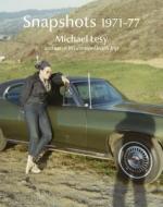 Snapshots 1971-77: Toward a Safe and Open Global System di Michael Lesy edito da BLAST BOOKS