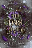 The Dark Divide di Cas E Crowe edito da Inherence LLC