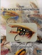 The Blacker Compendium di Bob Frandsen edito da RIVER FORK PR