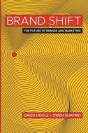 Brand Shift: The Future of Brands and Marketing Brand Shift: The Future of Brands and Marketing