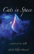 Cats in Space di Jody Lynn Nye, Beth Cato edito da PAPER GOLEM LLC