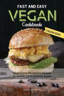 Fast and Easy Vegan Cookbook di Emma Morales edito da Emma Morales