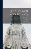 The Council and Reunion: Translated by Cecily Hastings di Hans Küng edito da LIGHTNING SOURCE INC