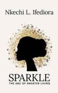 SPARKLE di Nkechi L. Ifediora edito da Independently Published