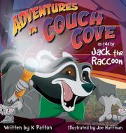 ADVENTURES IN COUCH COVE AS TOLD BY JACK di K PATTON edito da LIGHTNING SOURCE UK LTD