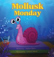 Mollusk Monday di Stephen Breen edito da RITTENHOUSE BOOK DISTRIBUTORS