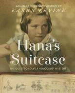 Hana's Suitcase: The Quest to Solve a Holocaust Mystery di Karen Levine edito da Crown Books for Young Readers
