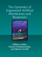 Dynamics of Engineered Artificial Membranes and Biosensors di William Hoiles, Vikram Krishnamurthy, Bruce Cornell edito da Cambridge University Press