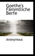 Goethe's F Mmtliche Berfe di Anonymous edito da Bibliolife