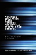 Advanced Simulation-Based Methods for Optimal Stopping and Control di Denis Belomestny, John Schoenmakers edito da Palgrave Macmillan