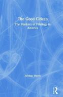 The Good Citizen di JoAnne Myers edito da Taylor & Francis Ltd