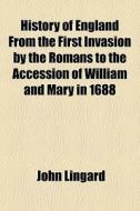 History Of England From The First Invasi di John Lingard edito da General Books