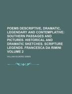 Poems Descriptive, Dramatic, Legendary A di William Gilmore Simms edito da Rarebooksclub.com