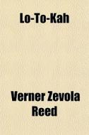 Lo-to-kah di Verner Zevola Reed edito da General Books