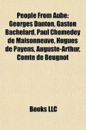 People From Aube: Georges Danton, Gaston di Books Llc edito da Books LLC, Wiki Series