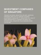 Investment Companies Of Singapore: Temas di Books Llc edito da Books LLC, Wiki Series