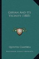 Girvan and Its Vicinity (1885) di Quintin Campbell edito da Kessinger Publishing