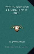 Psychologie Und Criminalrecht (1863) di H. Dankwardt edito da Kessinger Publishing