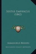 Sextus Empiricus (1842) di Immanuelis Bekkeri edito da Kessinger Publishing