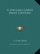 If for Girls di J. P. MC Evoy edito da Kessinger Publishing