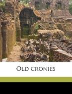 Old Cronies di S Theyre-smith edito da Nabu Press