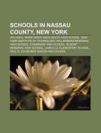 Schools In Nassau County, New York: Will di Source Wikipedia edito da Books LLC, Wiki Series