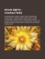 Kevin Smith - Characters: Bluntman And C di Source Wikia edito da Books LLC, Wiki Series