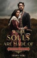 What Souls Are Made Of: A Wuthering Heights Remix di Tasha Suri edito da FEIWEL & FRIENDS