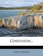 Confusion... di Hugo Conway edito da Nabu Press