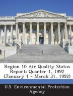 Region 10 Air Quality Status Report edito da Bibliogov