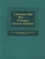 L'Homme Qui Rit... - Primary Source Edition di Victor Hugo, Rochegrosse edito da Nabu Press