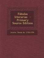 Fabulas Literarias - Primary Source Edition edito da Nabu Press