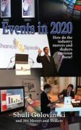 Events in 2020 - How do the industry movers and shakers envision them? di Meshulam (Shuli) Golovinski edito da Lulu.com