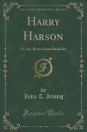 Harry Harson di John T Irving edito da Forgotten Books