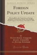 Foreign Policy Update di United States Congress Sena Relations edito da Forgotten Books