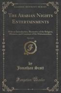 The Arabian Nights Entertainments, Vol. 3 Of 4 di Jonathan Scott edito da Forgotten Books
