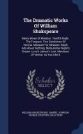The Dramatic Works Of William Shakspeare di William Shakespeare, Samuel Johnson, George Steevens edito da Sagwan Press